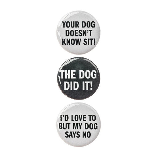3pc Pin Button Set "Your Dog Doesn't Know Sit" "The Dog Did It!" & "I'd Love To But My Dog Says No" Pins