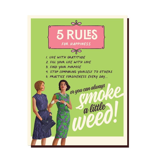 5 Rules For Happiness - You Can Always Smoke a Little Weed Card