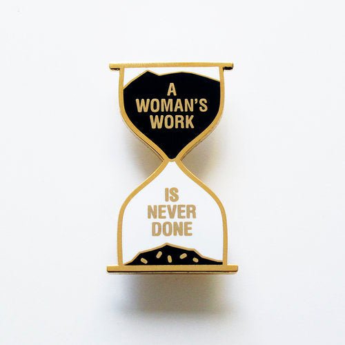 A Woman's Work is Never Done Enamel Lapel Pin in Black and Gold