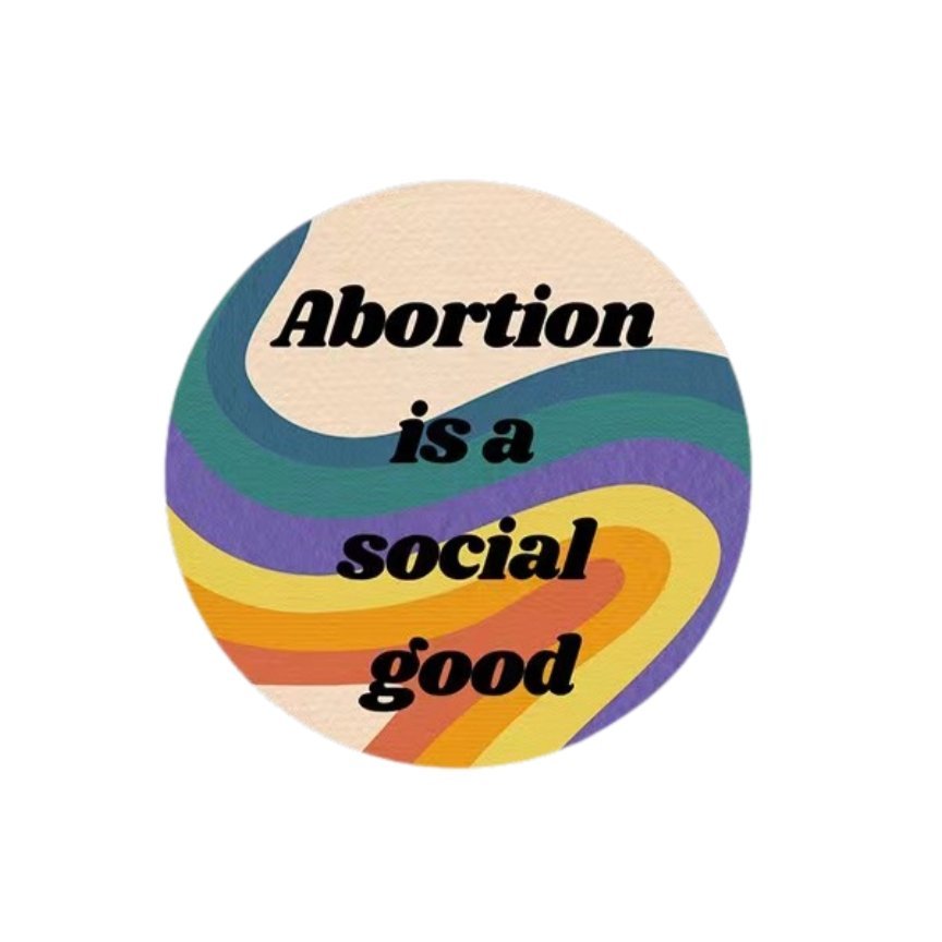 Abortion is a Social Good 1.25" Pro-Choice Button