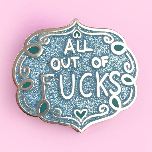 All Out Of Fucks Hard Enamel Pin | Artist-Designed in Australia