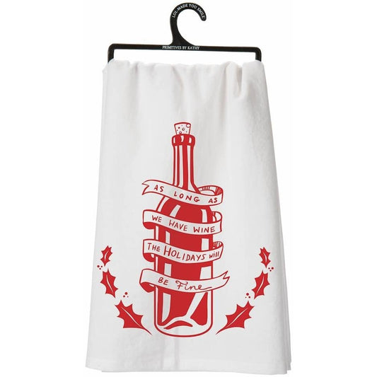 As Long as We Have Wine, the Holidays Will Be Fine Funny Dish Cloth Towel