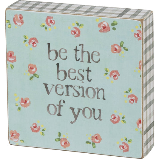 Be The Best Version Of You Wooden Block Sign | 4" x 4"