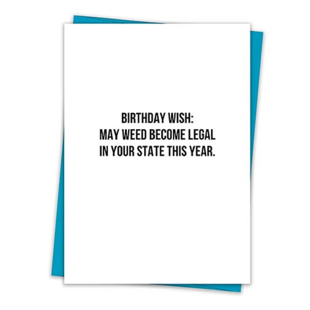 Birthday Wish: May Weed Become Legal Greeting Card