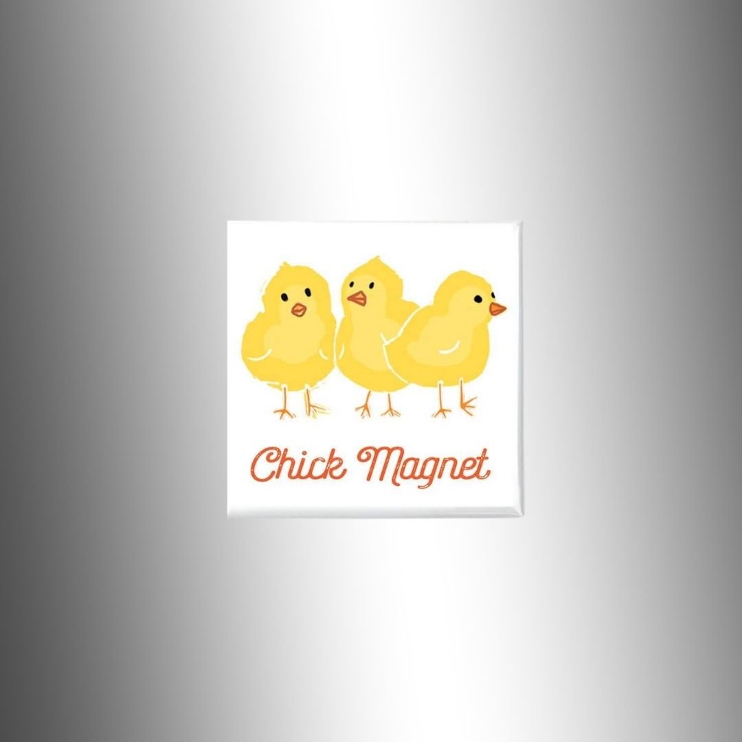 Chick Magnet Funny Handmade Magnet | 2" x 2" Square Mini Size