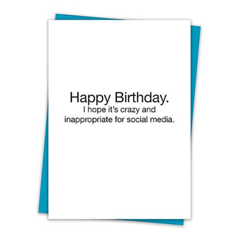 Crazy And Inappropriate For Social Media Birthday Greeting Card