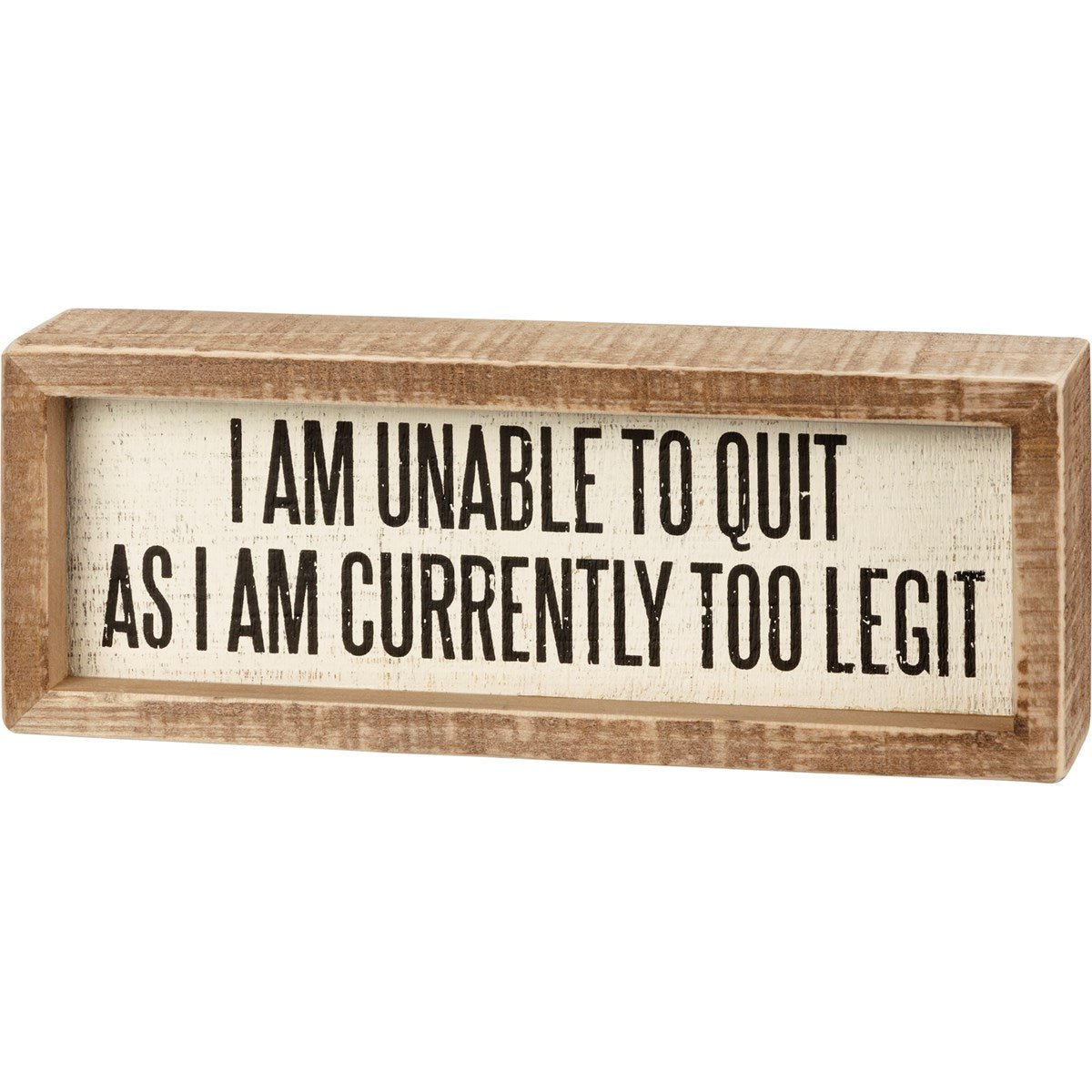 Currently Too Legit Inset Wooden Box Sign | 8" x 3" Funny Quote Art