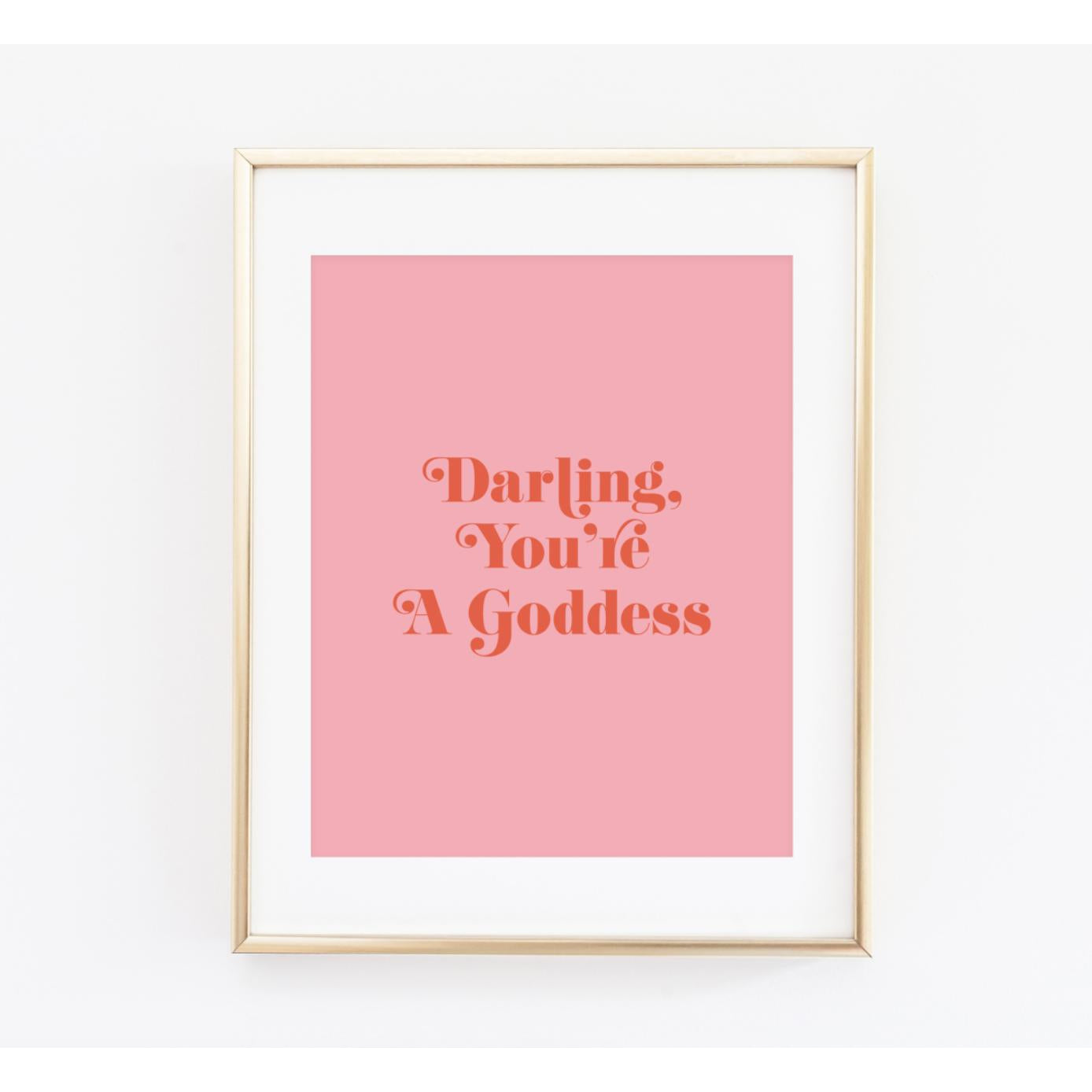 Darling, You're a Goddess Art Print in Pink | 5" x 7"