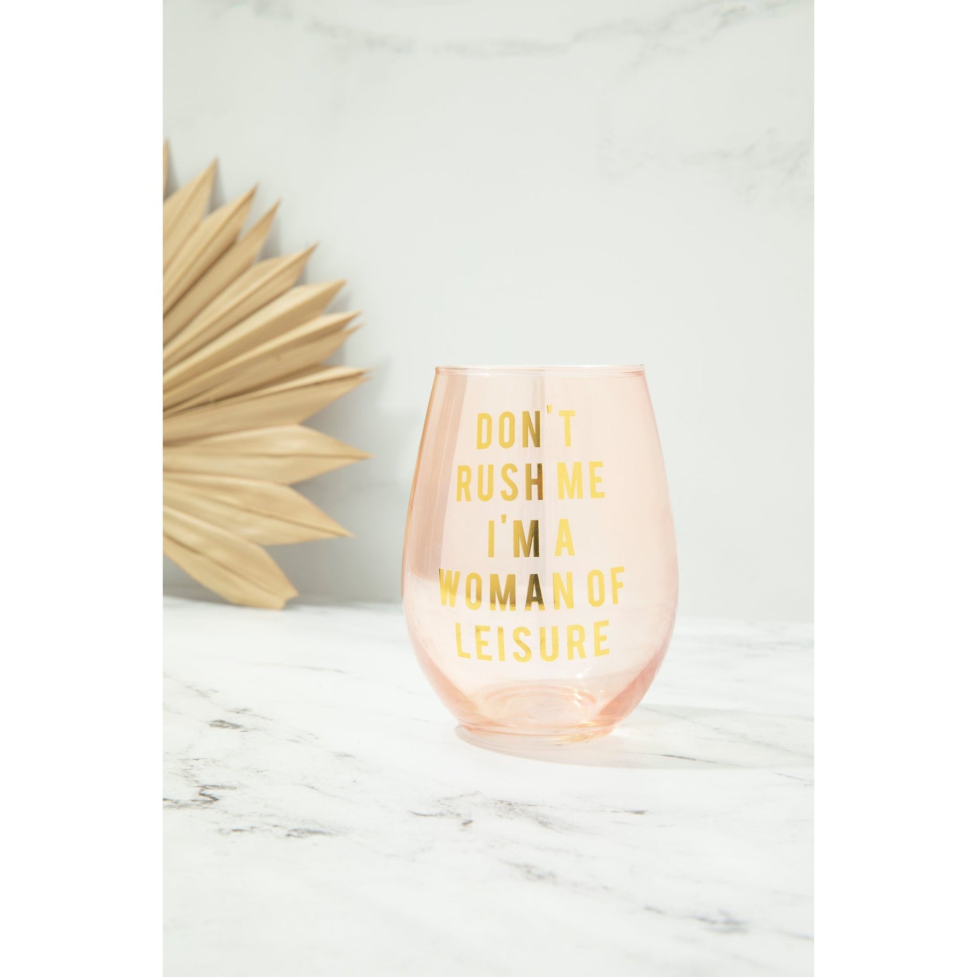 Don't Rush Me, I'm a Woman Of Leisure Stemless Wine Glass in Rose and Gold | 20 0z. | Set of 2