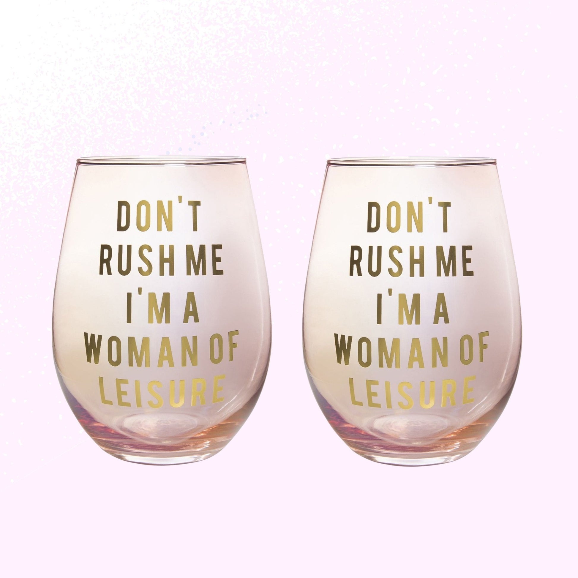 https://shop.getbullish.com/cdn/shop/products/Dont-Rush-Me-Im-a-Woman-Of-Leisure-Stemless-Wine-Glass-in-Rose-and-Gold-20-0z_-Set-of-2.jpg?v=1673236648&width=1946