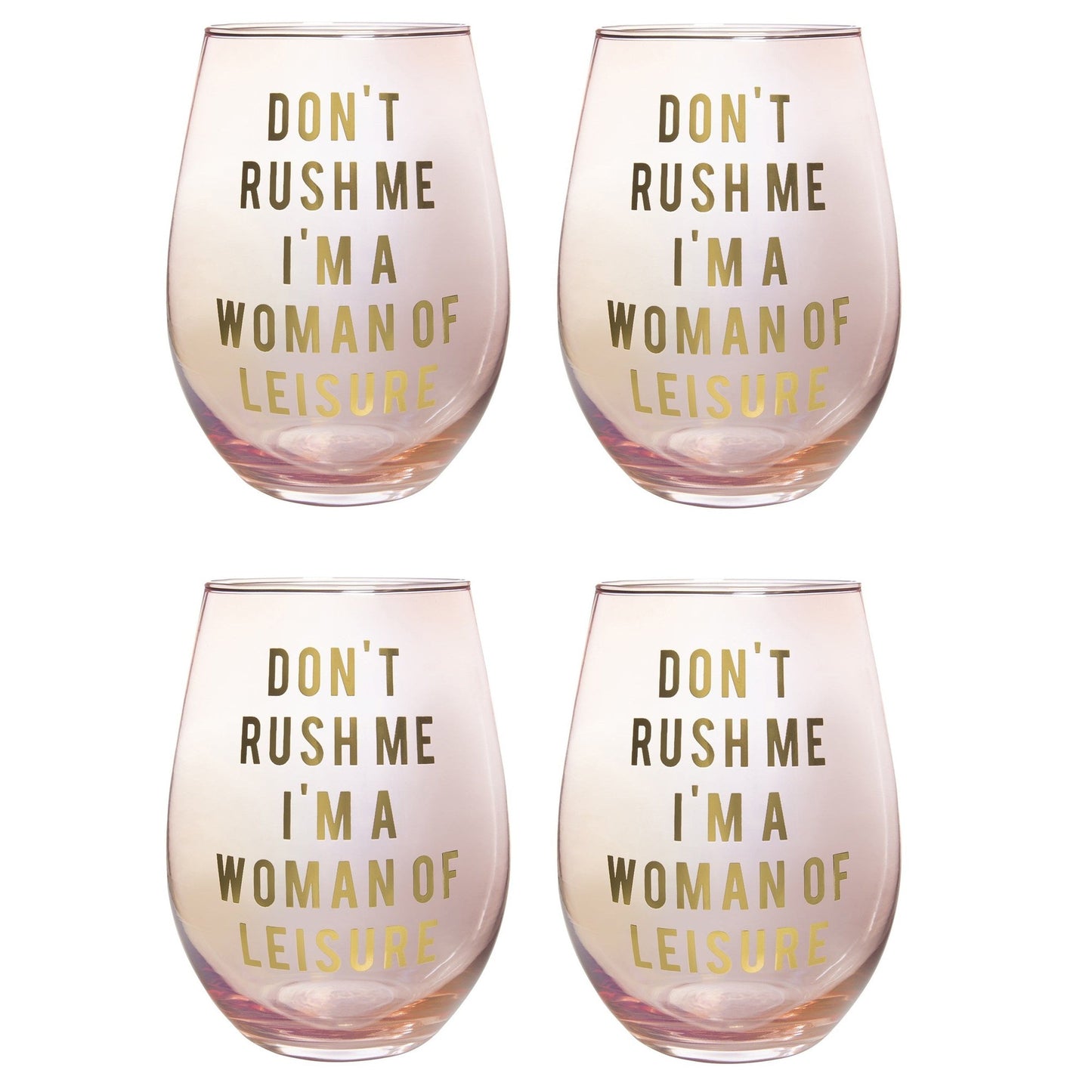 Don't Rush Me, I'm a Woman Of Leisure Stemless Wine Glass in Rose and Gold | 20 0z. | Set of 4