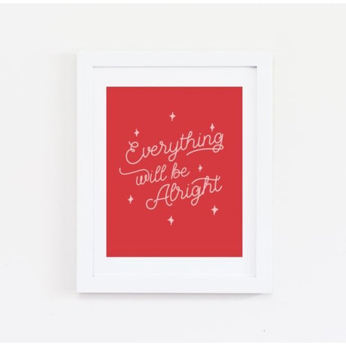 Everything Will Be Alright Art Print in Red | 5'' x 7'