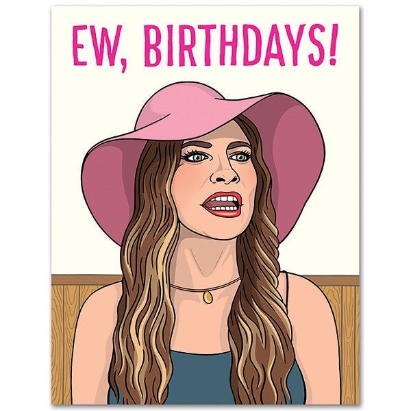 Ew, Birthdays! Birthday Greeting Card | Schitt's Creek, Alex Rose