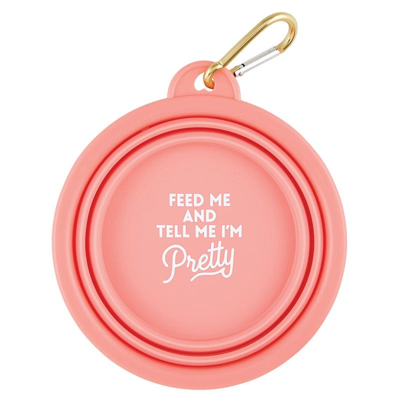 Feed Me and Tell Me I'm Pretty Collapsible Pet Bowl with Hanging Clip