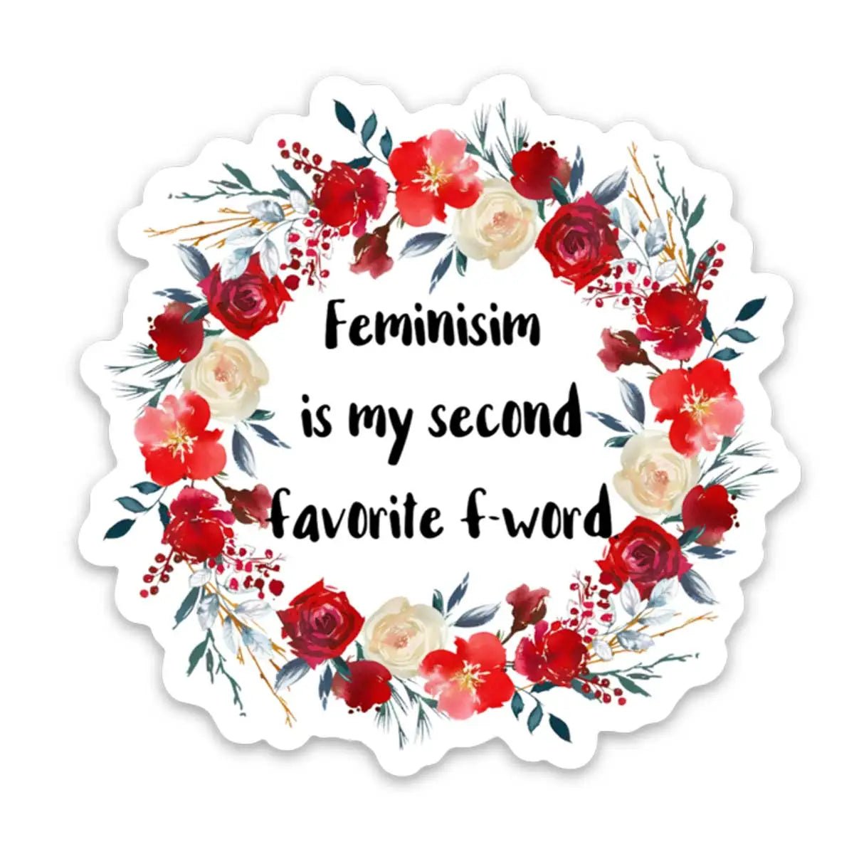 Feminism Is My Second Favorite F-word Sticker | 3" x 3"
