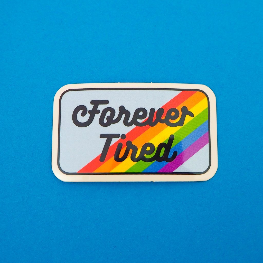 Forever Tired Vinyl Sticker In Rainbow Design