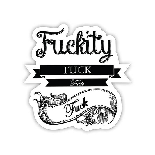 Fuckity Fuck Fuck Sticker