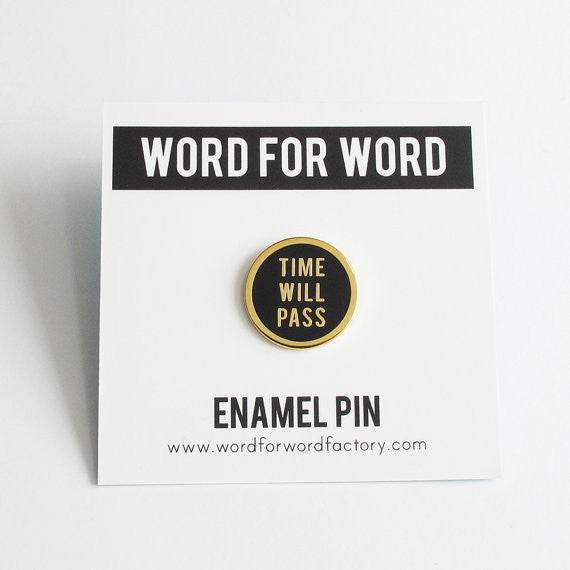 Time Will Pass Round Metal Pin in Black and Gold