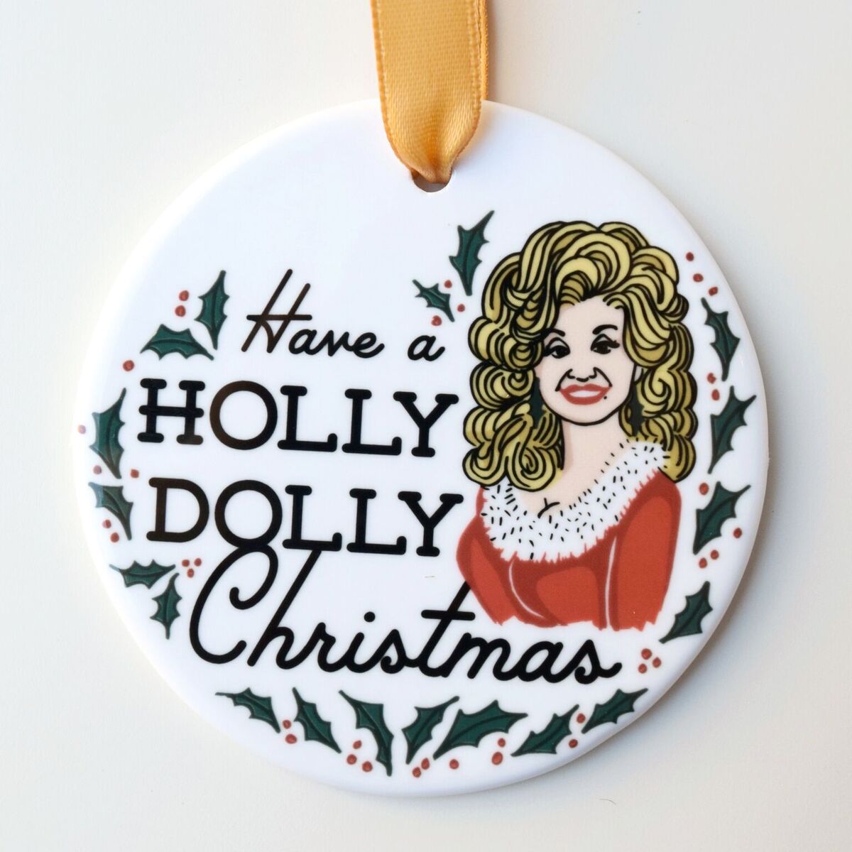 Have A Holly Dolly Christmas Dolly Parton Ornament
