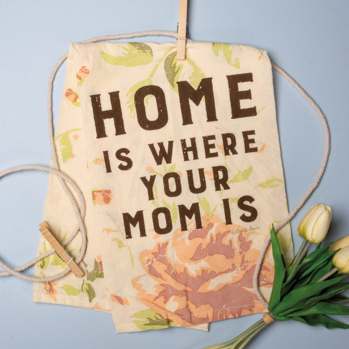 Home Is Where Your Mom Is Dish Towel