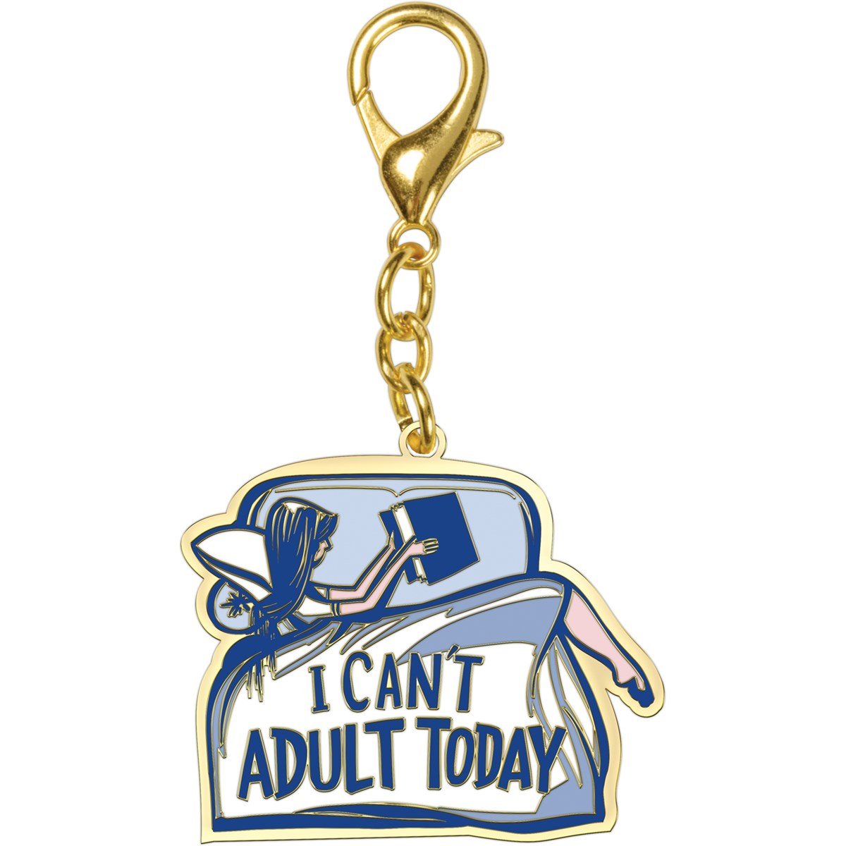 I Can't Adult Today Hard Enamel Keychain