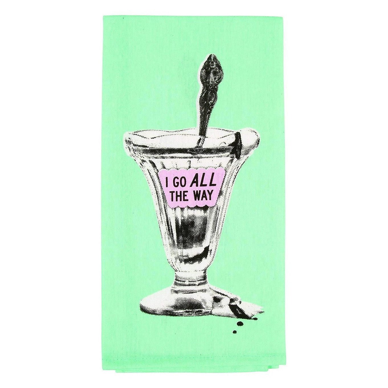 I Go All the Way Screen-Printed Mint Green Funny Snarky Dish Cloth Towel