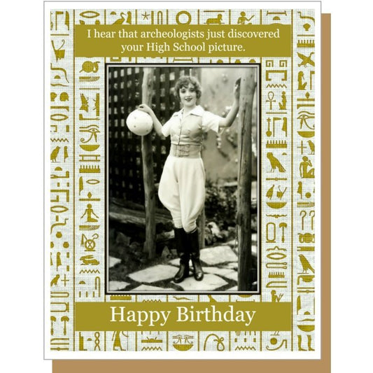 I Hear That Archeologists Just Discovered Your High School Picture, Happy Birthday Retro Greeting Card