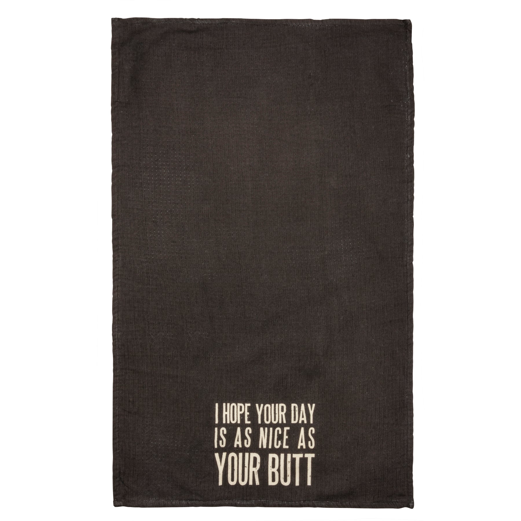I Hope Your Day Is As Nice As Your Butt Hand Towel | 16" x 28"