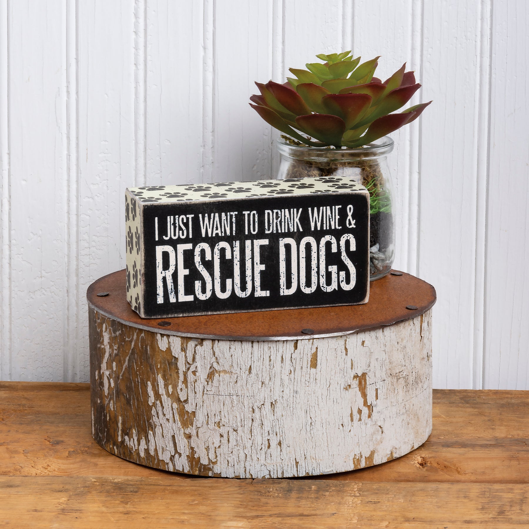 I Just Want To Drink Wine & Rescue Dogs Wooden Box Sign