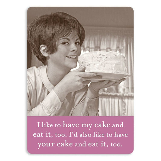 I Like To Have My Cake And Eat It Rectangle Magnet | Retro Fridge and Office Magnet
