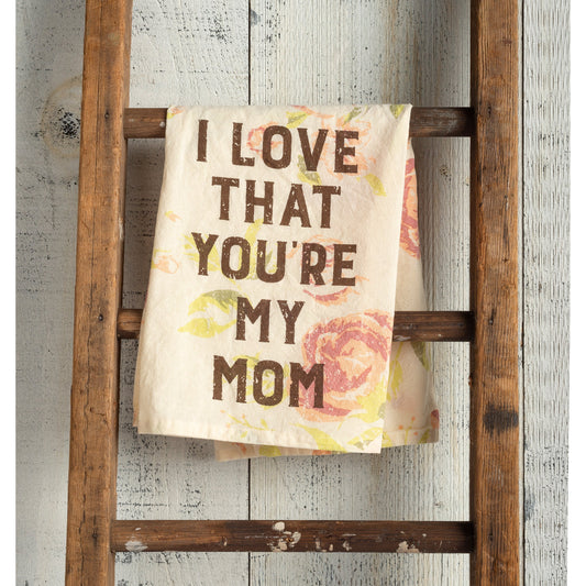 I Love That You're My Mom Pink Floral Multicolored Dish Cloth Towel / Novelty Tea Towels / Cute Farmhouse Kitchen Hand Towel