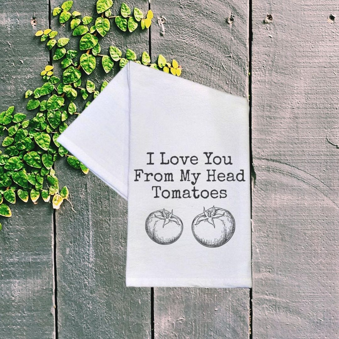 I Love You From My Head Tomatoes Flower Sac Towels | White | 16" x 24"