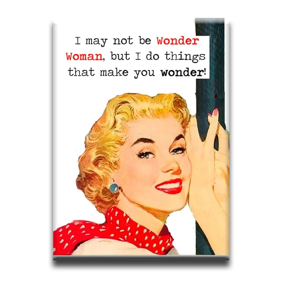 I May Not Be Wonder Woman Refrigerator Magnet | 3" x 2" Magnet