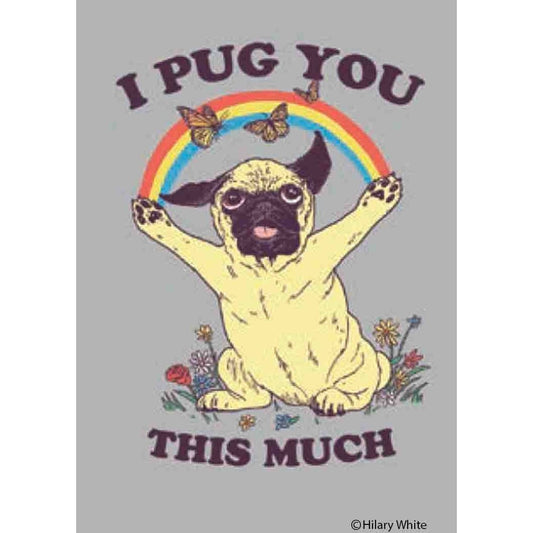 I Pug You This Much Magnet