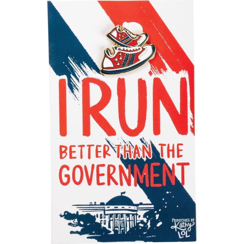 I Run Better Than The Government Running Shoes Enamel Pin