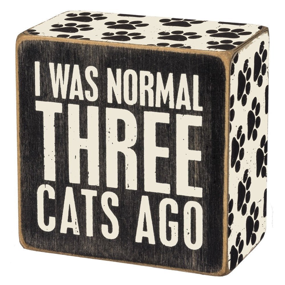 I Was Normal Three Cats Ago Box Sign with Paw Print