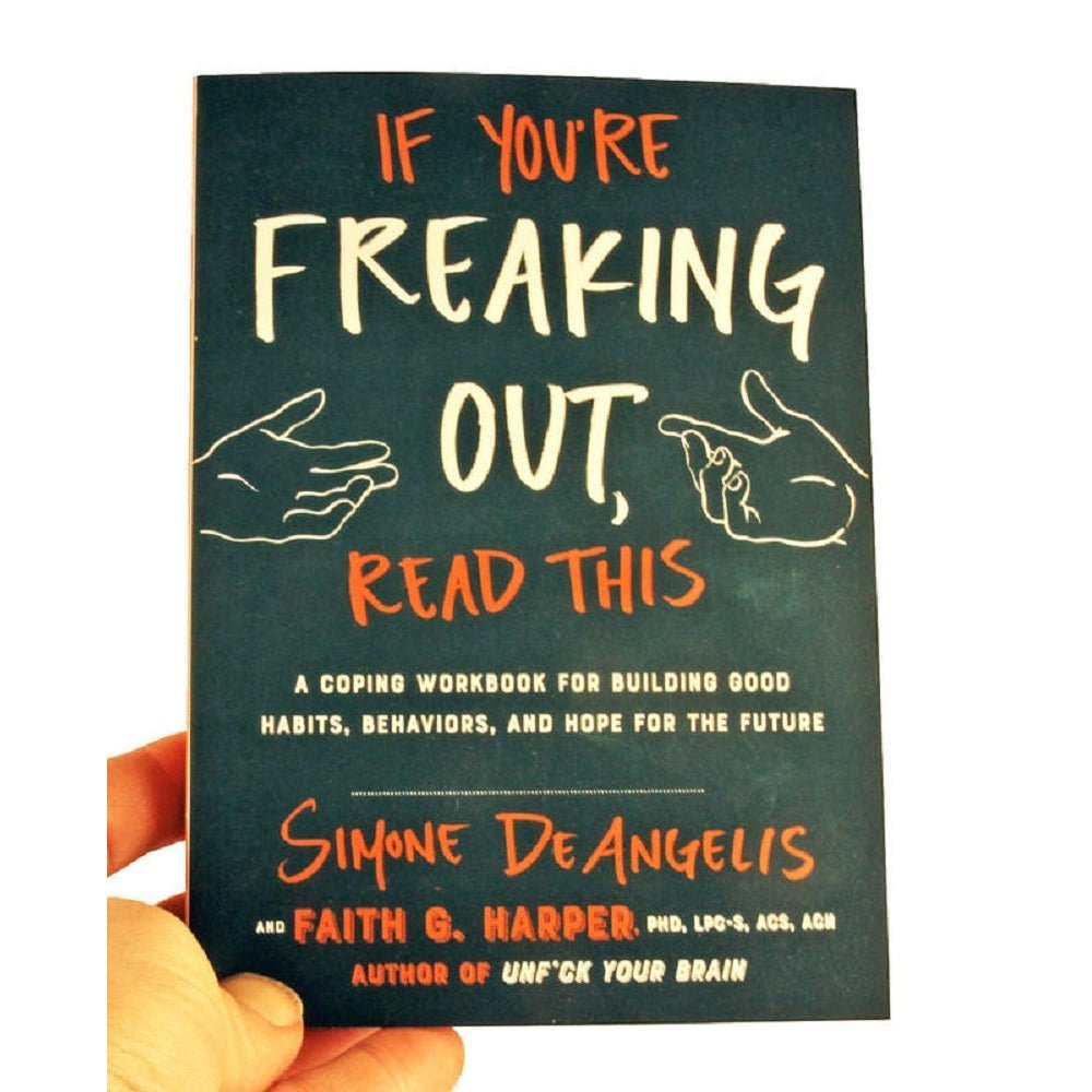 If You're Freaking Out, Read This: A Coping Workbook by Simone DeAngelis