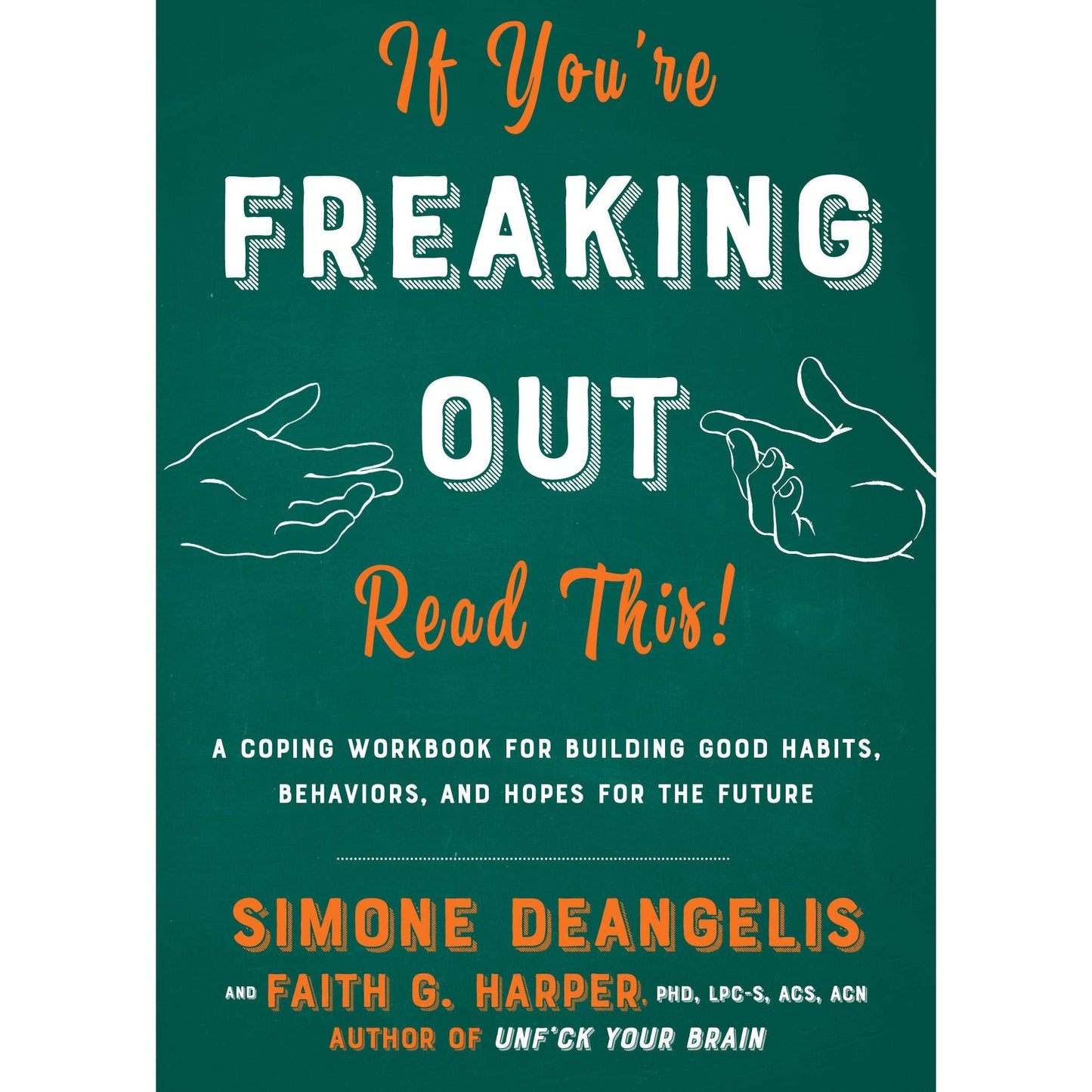 If You're Freaking Out, Read This: A Coping Workbook by Simone DeAngelis