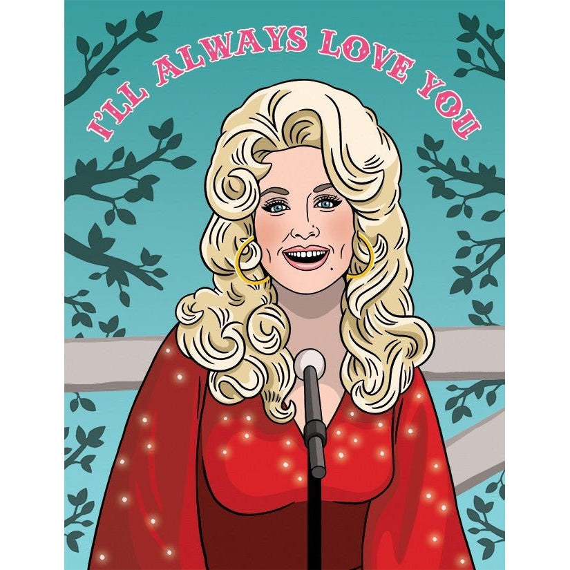 I'll Always Love You Greeting Card | Dolly Parton