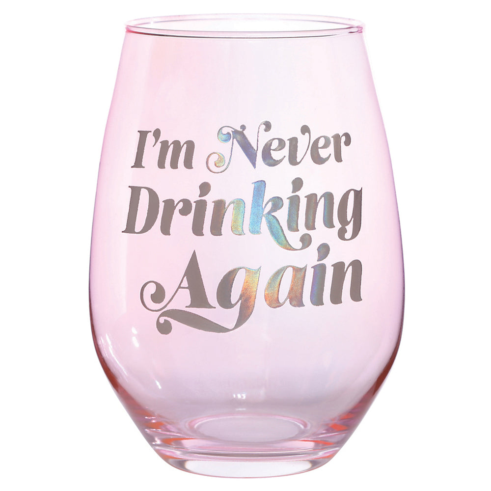 I'm Never Drinking Again Jumbo Stemless Wine Glass in Pink and Iridescent | 30 oz | Holds an entire bottle of wine