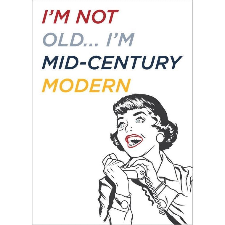 I'm Not Old - I'm Mid-Century Modern 2.5" x 3.5" Vintage Art Magnet