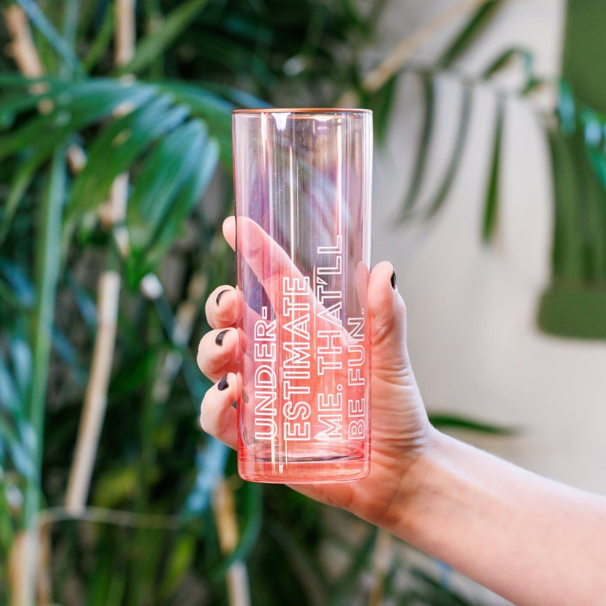 Underestimate Me, That'll Be Fun Collins Glass in Pink-Slant-The Bullish Store