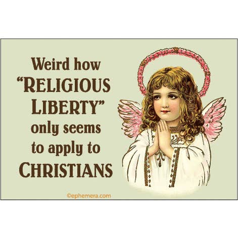 It's Weird How "Religious Liberty" Only Seems to Apply to Christians Angel Magnet