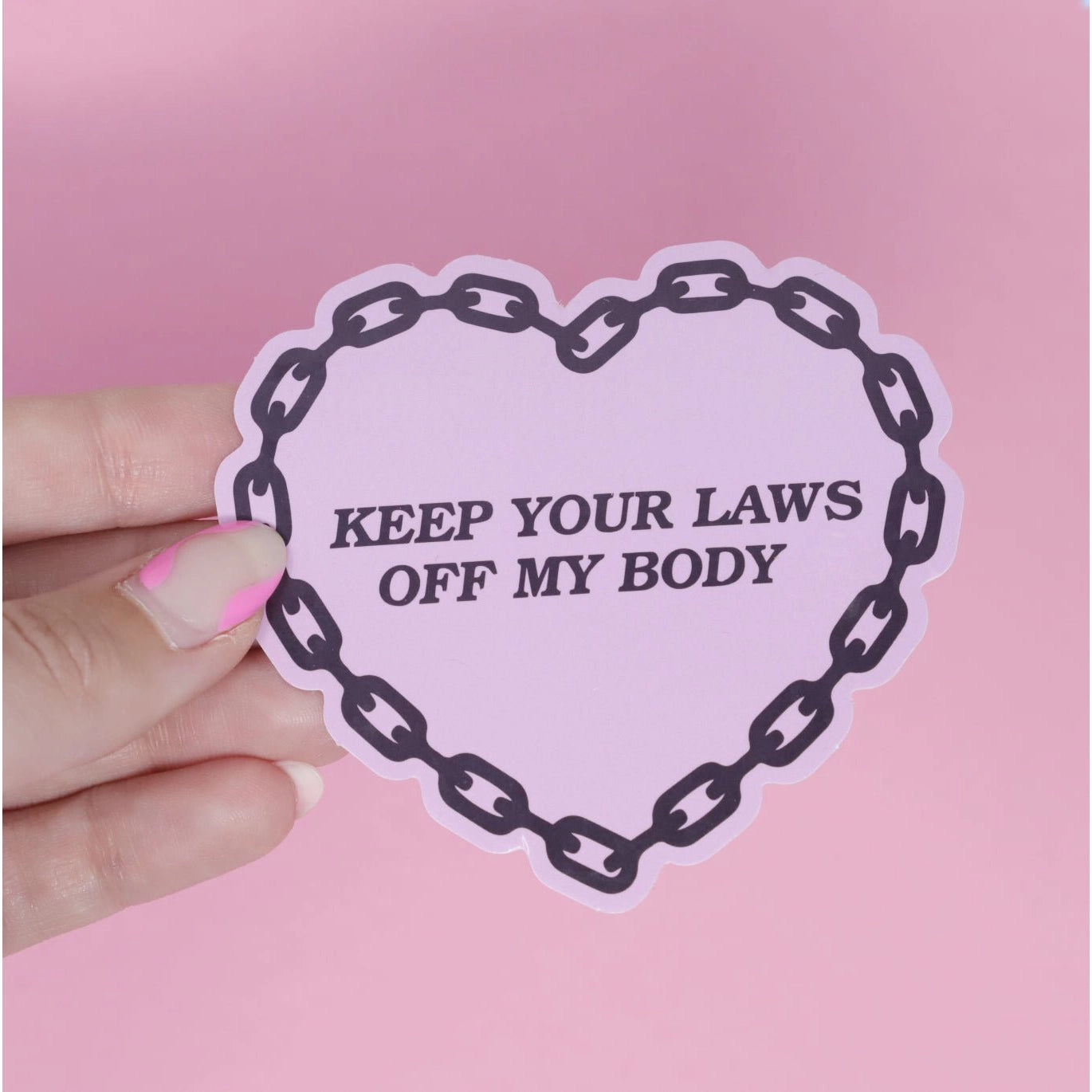 Keep Your Laws Off Heart Shaped Pink Sticker | Vinyl Coated Sticker