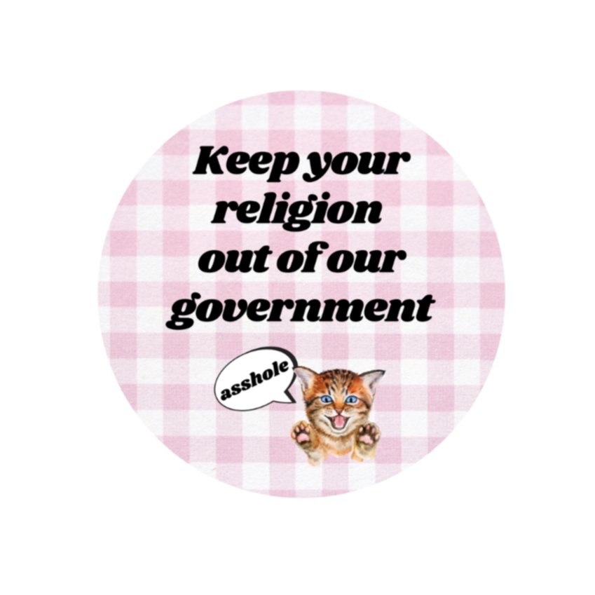 Keep Your Religion Out of Our Government, Asshole 1.25" Kitten Button in Gingham