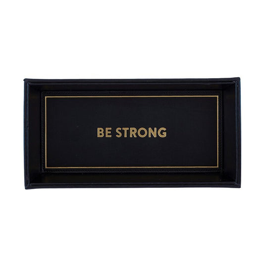 Last Call! Be Strong 10" x 5" Valet Tray | Vegan Leather Trinket Tray for Dresser or Desk | Motivational Quote Gift