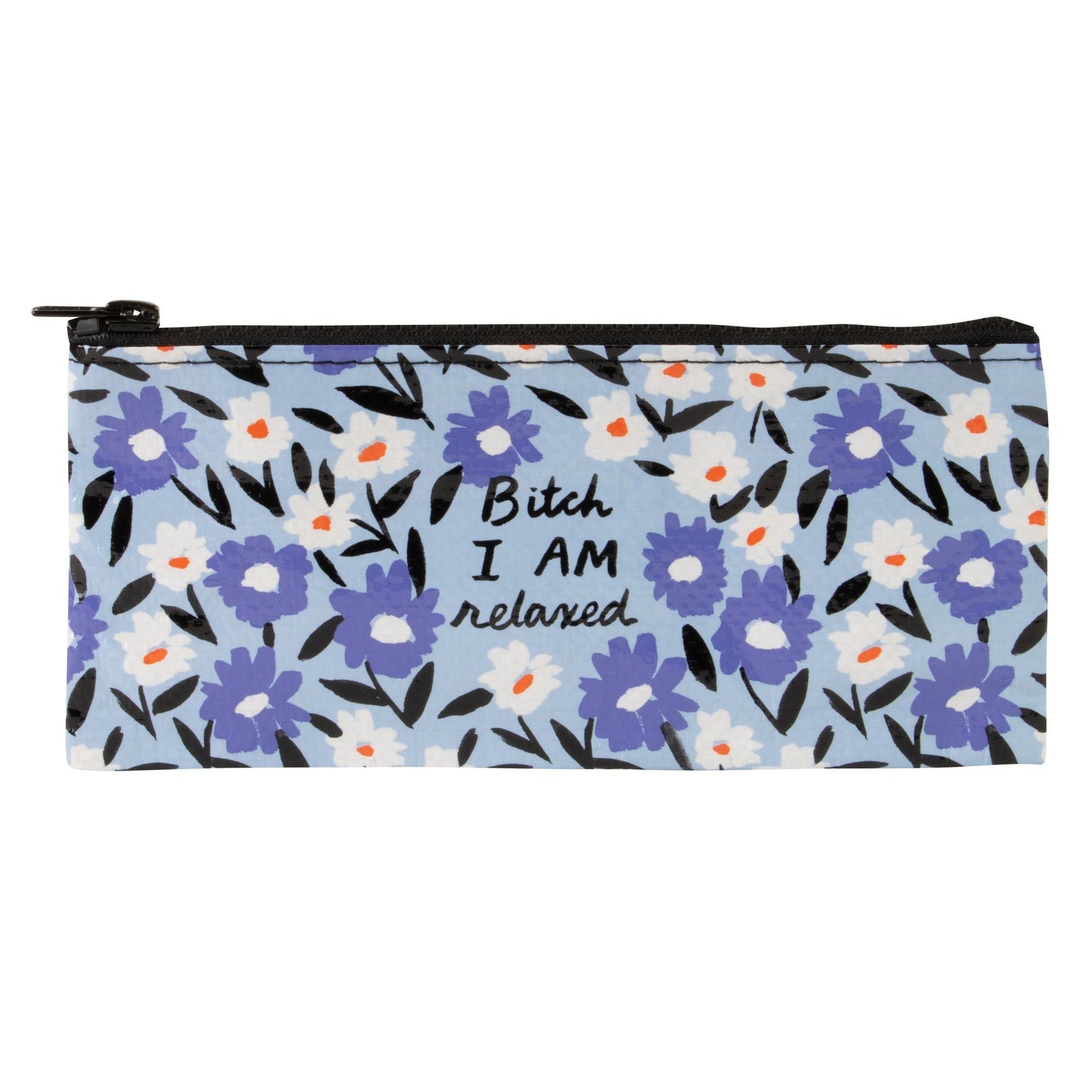 Last Call! Bitch I Am Relaxed Recycled Material Cute/Cool/Best Zipper Pencil Case/Pouch/Holder/Pen Bag/Holder