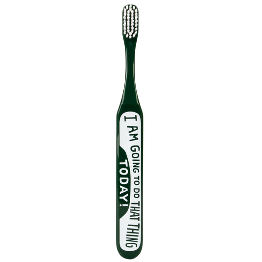 Last Call! I Am Going To Do that Thing Today/Tomorrow Soft Toothbrush