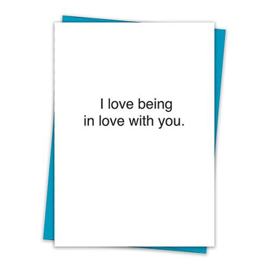 Last Call! I Love Being In Love With You Greeting Card with Teal Envelope