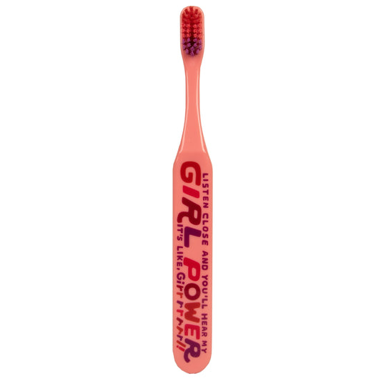 Last Call! Listen Close and You'll Hear My Girl Power Soft Toothbrush